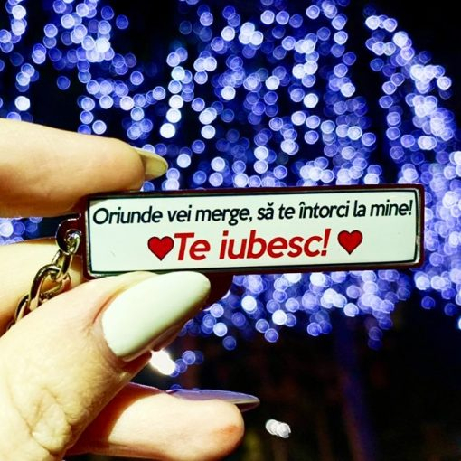 Breloc personalizat cu mesaj – Oriunde vei merge sa te intorci la mine! [2]