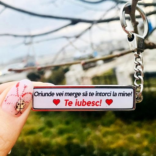 Breloc personalizat cu mesaj – Oriunde vei merge sa te intorci la mine! [3]