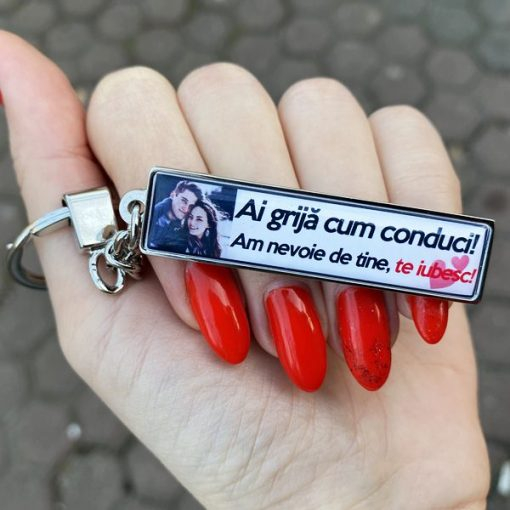 Breloc Auto Personalizat cu Poza si Mesaj – Ai Grija Cum Conduci! Am Nevoie de Tine, Te Iubesc! [2]