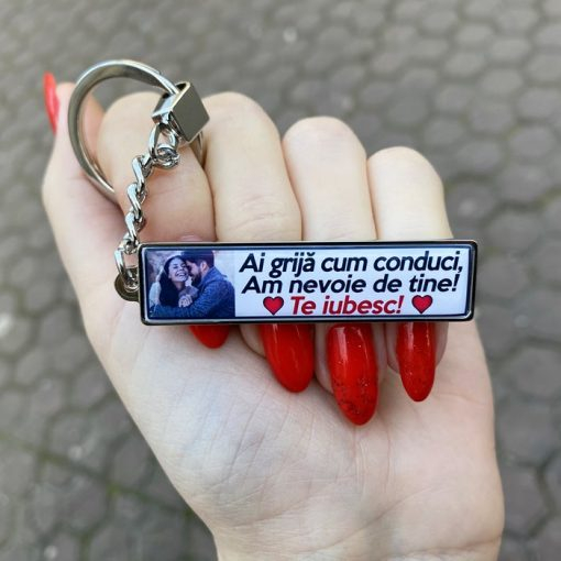 Breloc Personalizat Poza si Text – Ai Grija Cum Conduci! Am Nevoie de Tine! Te Iubesc! [4]
