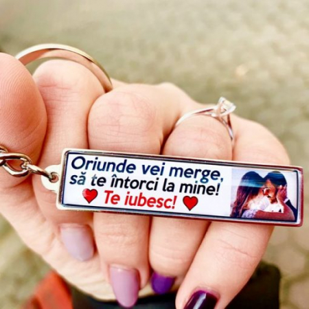 Cadouri personalizate 18 ani - Breloc personalizat cu poza si mesaj – Oriunde vei merge sa te intorci la mine! Te iubesc!