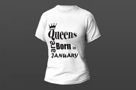 Tricouri personalizate - Queens are born in January