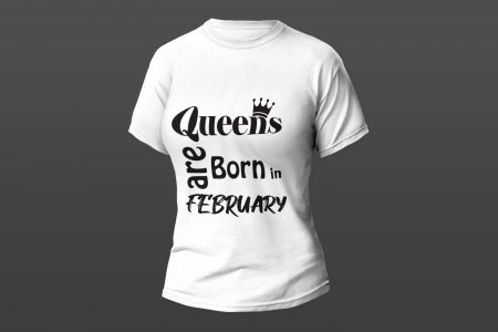 Tricouri personalizate - Queens are born in February