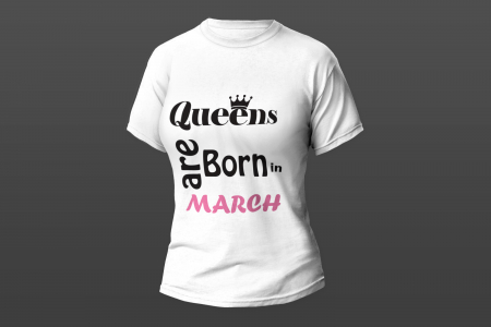 Tricouri personalizate - Queens are born in March