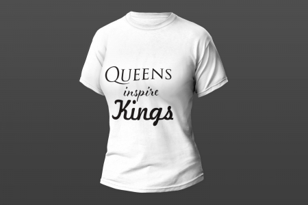 Tricouri personalizate - Model "Queens inspire Kings"