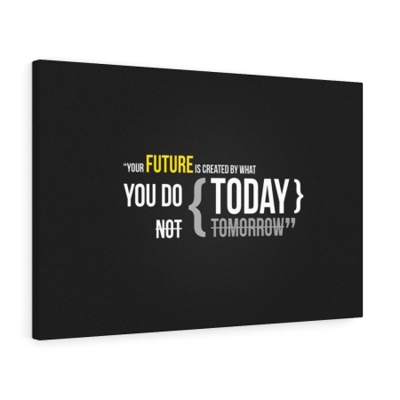 Tablou canvas Motivational Your Future Today Tablouri Motivationale - Tablou canvas Motivational Your Future Today