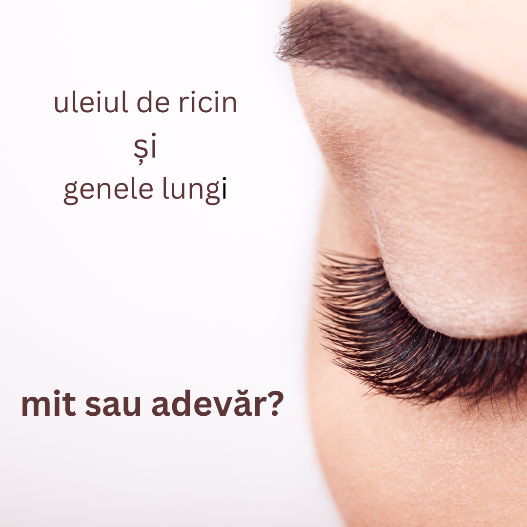 Uleiul de ricin și genele lungi mit sau adevăr?