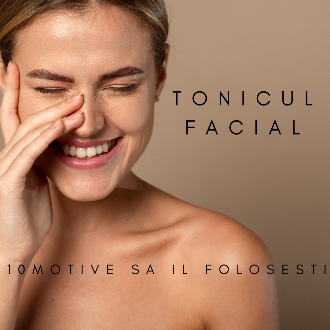 10 motive să folosești un tonic facial