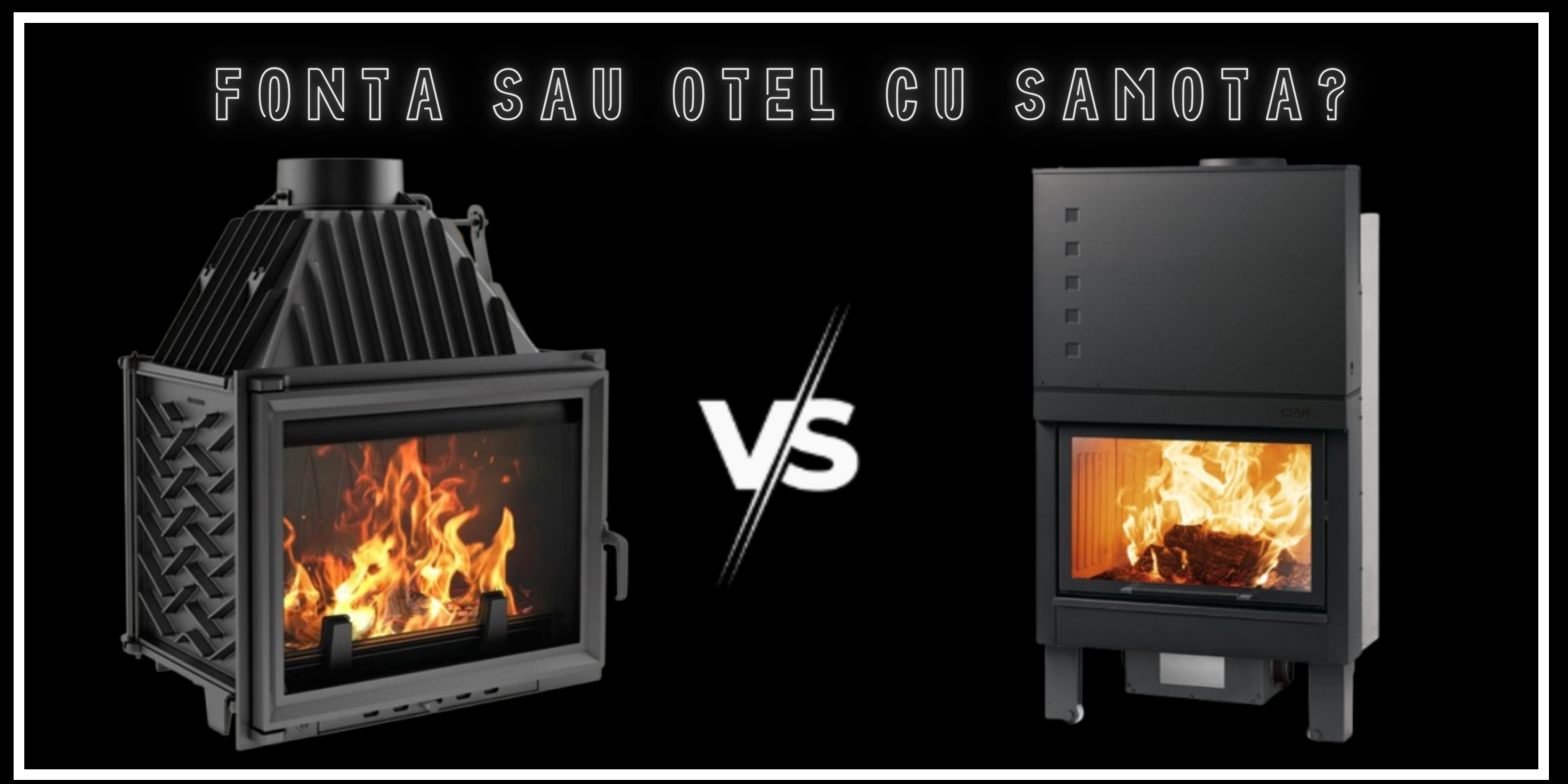 Ce focar este mai bun: fontă sau oțel cu șamotă?