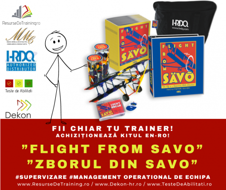 Kit-uri de Training, Workshop, Jocuri de invatare, - Kit/ Workshop - ZBORUL DIN SAVO / FLIGHT FROM SAVO (Antrenarea competentelor de supervizare)