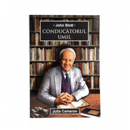 Conducătorul umil - John Stott [0]