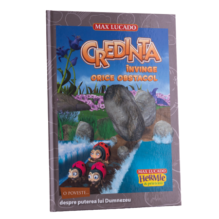 Cărți Copii - HERMIE CREDINTA INVINGE ORICE OBSTACOL