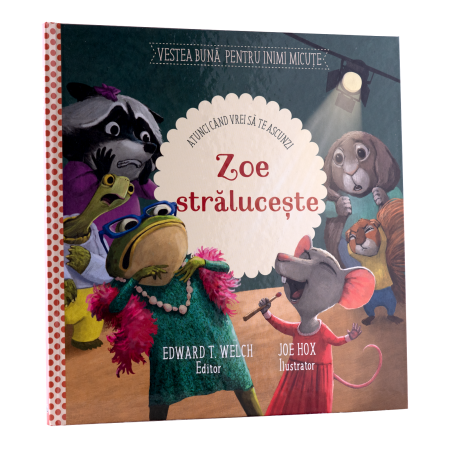 Cărți Copii - ZOE STRALUCESTE [ATUNCI CAND VREI SA TE ASCUNZI]