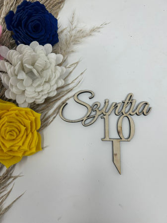 Topper - Topper din lemn,personalizat cu textul Szintia 10,pentru tort sau aranjamente florale