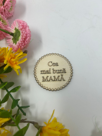 Topper - Topper din lemn rotund,cu textul cea mai buna mama pentru flori si torturi