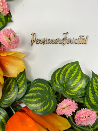 Topper - Topper personalizat cu textul ,,Pensionare Fericită" pentru aranjamente florale și tort