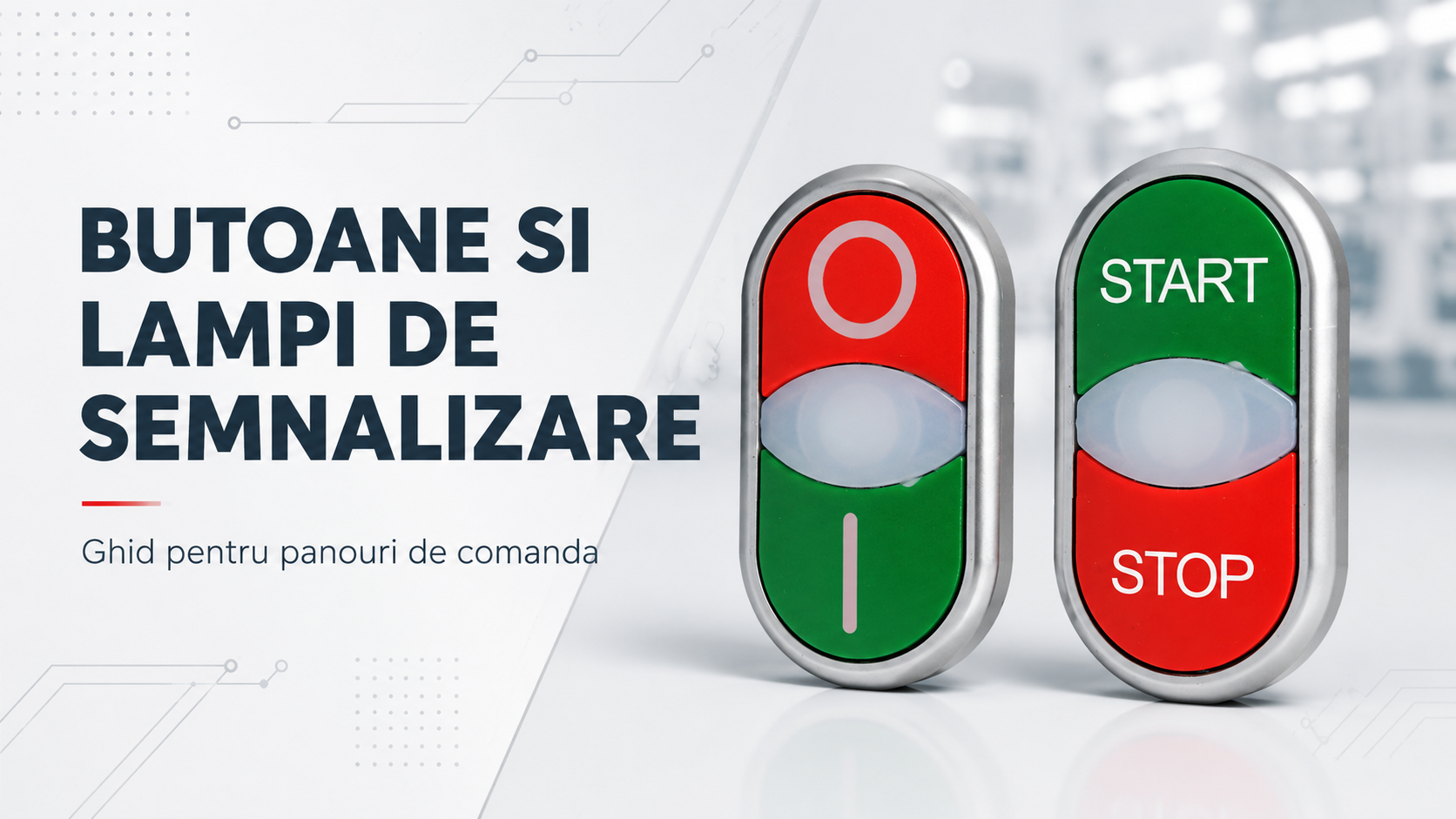 Butoane si lampi de semnalizare: cum alegi componentele potrivite pentru panouri de comanda