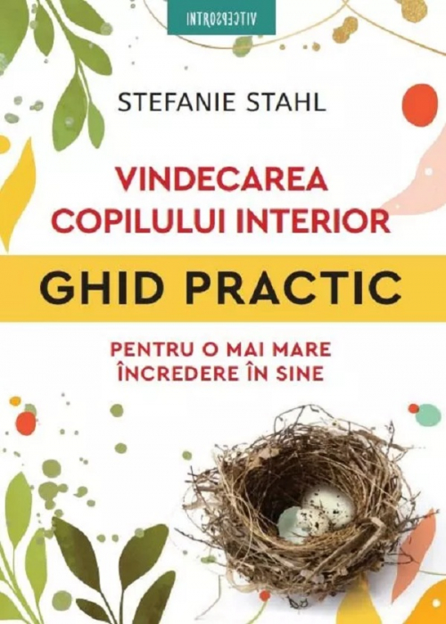 Vindecarea copilului interior. Ghid practic pentru o mai mare incredere in sine [1]