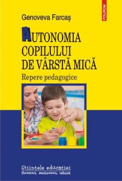 Non-fictiune - Autonomia copilului de varsta mica. Repere pedagogice