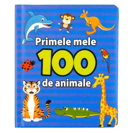 Copii - Carte cartonata "Primele mele 100 de animale"