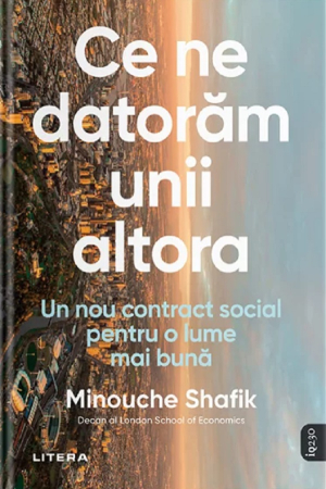 Non-fictiune - Ce ne datoram unii altora. Un nou contract social pentru o lume mai buna