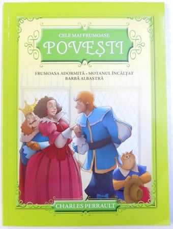 Carti 10-15 lei - Cele mai frumoase povești. Frumoasa adormită. Motanul Încălțat. Barbă Albastră