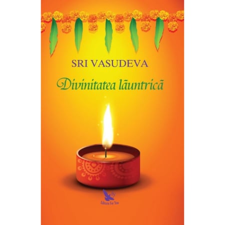 Non-fictiune - Divinitatea lăuntrică – Sri Vasudeva