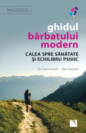 Non-fictiune - Ghidul bărbatului modern. Calea spre sănătate și echilibru psihic.