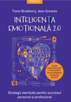 Non-fictiune - INTELIGENTA EMOTIONALA 2.0. Travis Bradberry, Jean Greaves