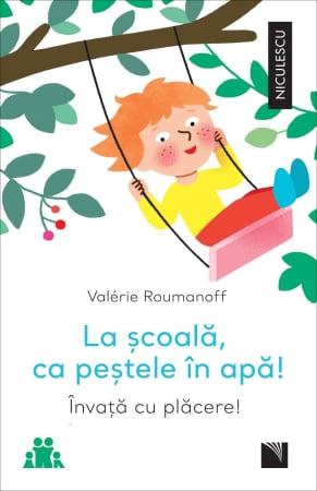 Non-fictiune - La școală, ca peștele în apă! Învață cu plăcere!