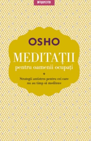 Non-fictiune - Meditatii pentru oamenii ocupati
