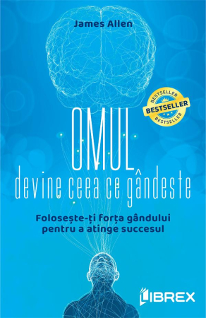 Dezvoltare personala... - Omul devine ceea ce gândește