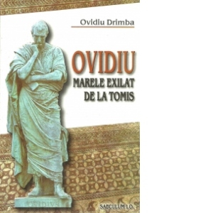 Non-fictiune - Ovidiu. Marele exilat de la Tomis