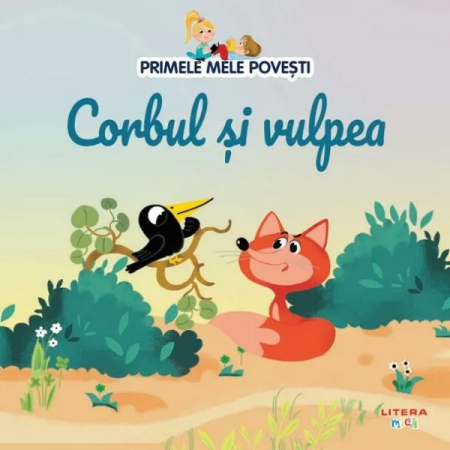 Fictiune - Primele mele povești. Corbul și vulpea
