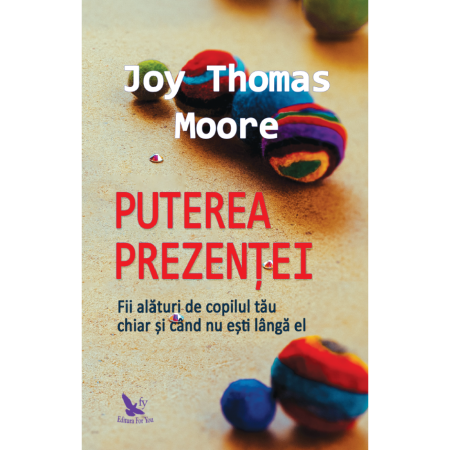 Non-fictiune - Puterea prezenței – Joy Thomas Moore