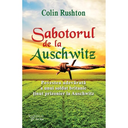 Non-fictiune - Sabotorul de la Auschwitz – Colin Rushton