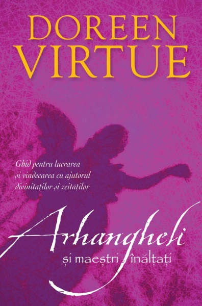 Arhangheli şi Maeştri Înălţaţi, Doreen Virtue [1]