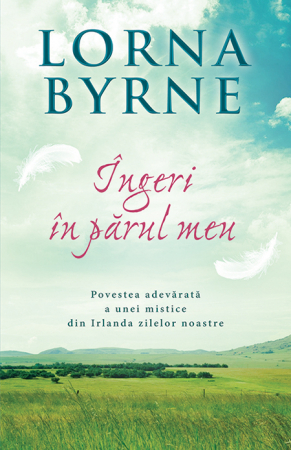 Cărți despre Lumea Îngerilor - Îngeri în părul meu, Lorna Byrne