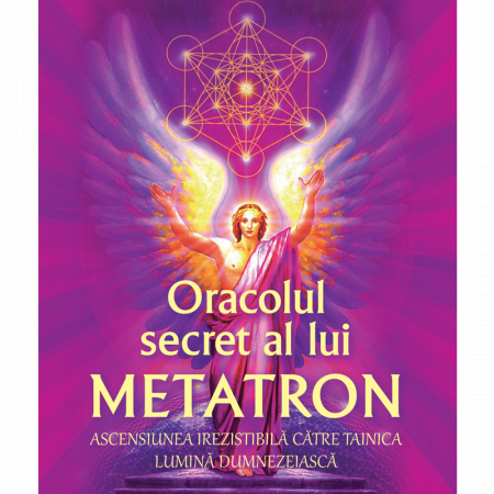 Cărți despre Lumea Îngerilor - Oracolul secret al lui Metatron