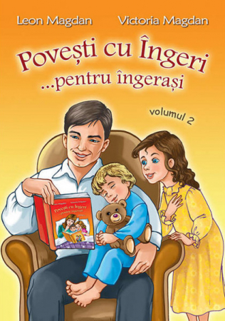Produse pentru copii - Povești cu Îngeri... pentru îngerași, Volumul 2 - Leon și Victoria Magdan