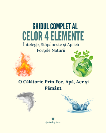 Ghidul Complet al Celor 4 Elemente: Înțelege, Stăpâneste și Aplică Forțele Naturii Servicii astrologice - Ghidul Complet al Celor 4 Elemente: Înțelege, Stăpâneste și Aplică Forțele Naturii
