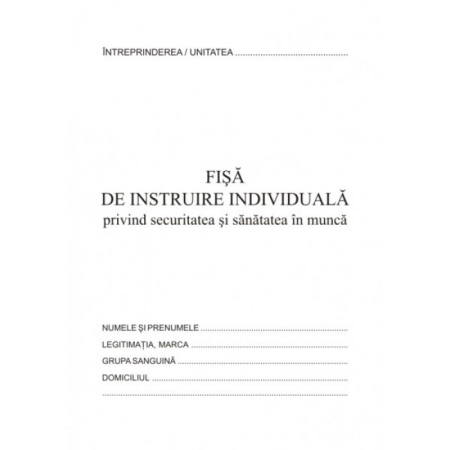 Articole din hartie - Fisa instruire individuala pentru securitatea si sanatatea in munca, format A5