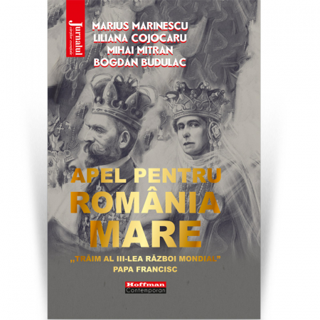 Stiinte umaniste - Apel pentru Romania Mare - M. Marinescu, Liliana Cojocaru, M. Mitran, B. Budulac
