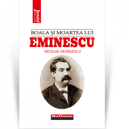 Eminesciana - Boala si moartea lui Eminescu - Nicolae Georgescu