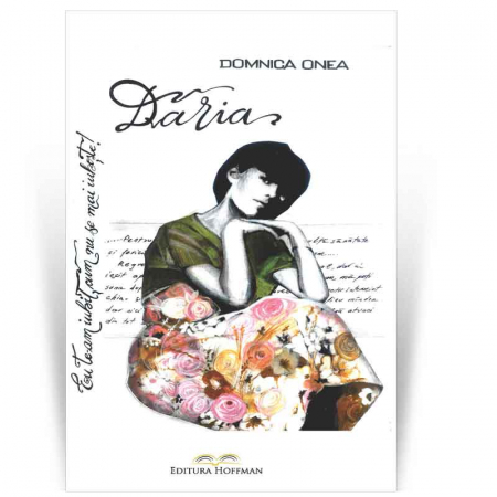 Contemporana - Daria: Eu te-am iubit, cum nu se mai iubeste! - Domnica Onea