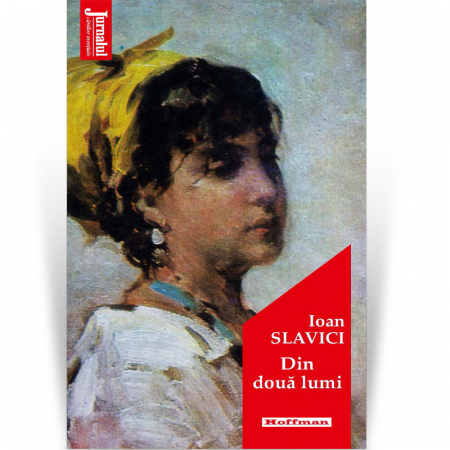 Jurnalul cartilor esentiale - Din doua lumi - Ioan Slavici