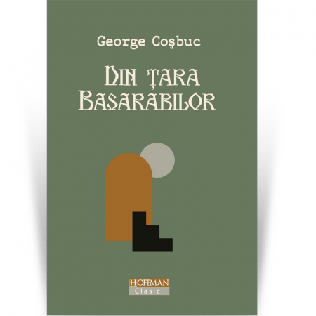 Publicistica, Reportaje, Interviuri - Din tara Basarabilor - George Cosbuc