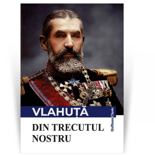 Povesti si povestiri - Din trecutul nostru - Alexandru Vlahuta