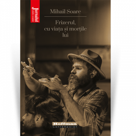 Contemporana - Frizerul, cu viața și morțile lui - Mihail  Soare