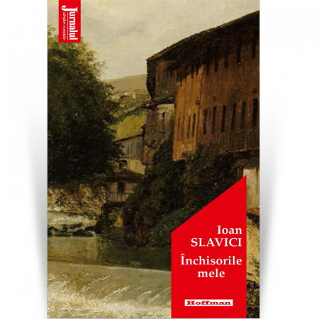 Romana - Inchisorile mele - Ioan Slavici